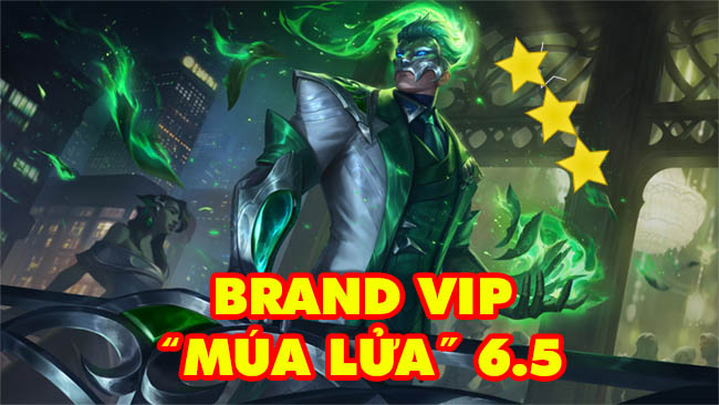 Đấu Trường Chân Lý 6.5: Múa lửa cùng đội hình Brand VIP 1 tiền reroll