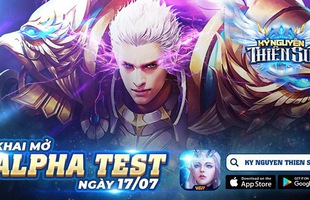 Ra mắt bản Alpha Test - Kỷ Nguyên Thiên Sứ mở ra thời đại mới của những thiên mệnh anh hùng