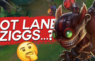 LMHT: Ziggs Xạ thủ đang trở thành cơn sốt trong thời gian vừa qua, nguyên nhân tới từ đâu?