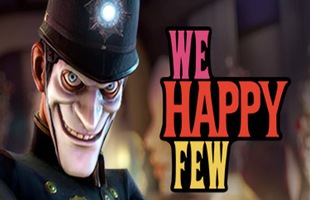 Tổng hợp đánh giá We Happy Few: 2 năm chờ đợi và 