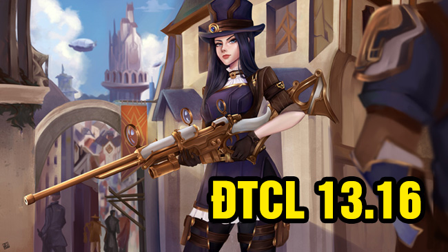 ĐTCL: Dự đoán meta trong 13.16, Samira đi bụi, Demacia reroll vươn tầm mạnh mẽ