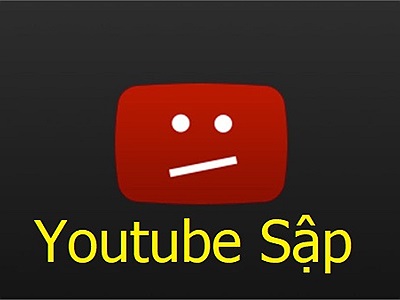 Youtube sập tại Việt Nam - Nguyên nhân do đâu?