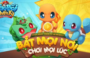 Bảo Bối Thần Kỳ H5 - Game hoài niệm về cả một bầu trời tuổi thơ cùng những chú Pokémon