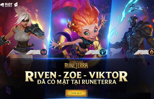 Hot: Zoe, Riven và Viktor đã có mặt tại Huyền Thoại Runeterra