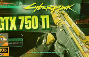 Không thể tin được! Card huyền thoại GTX 750 Ti vẫn có thể chơi được Cyberpunk 2077