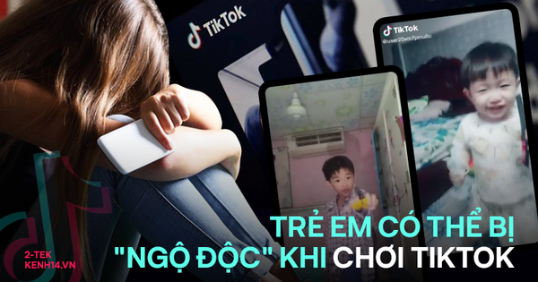 Cảnh báo: TikTok thì vui đấy, nhưng có quá nhiều cạm bẫy và những mối nguy hiểm rình rập trẻ em