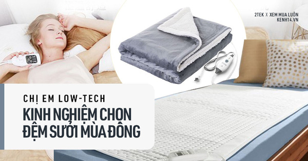 Góc chị em low-tech: Mua đệm sưởi nào chất lượng, an toàn cho mùa đông?