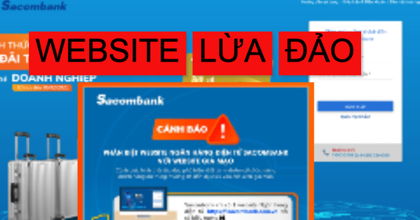 Cảnh báo: Sau các trang web bán vé máy bay, đến lượt website ngân hàng giả xuất hiện tràn lan, thủ đoạn lừa đảo cực kỳ tinh vi