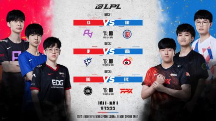 LPL mùa Xuân 2022: Diễn ra 3 cặp trận RA vs LGD, UP vs WBG, EDG vs FPX