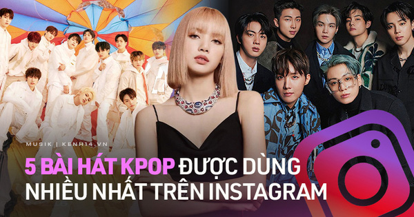 Top 5 bài hát của nghệ sĩ Kpop được dùng nhiều nhất trên Instagram Reels: Bất ngờ với vị trí của Lisa (BLACKPINK)