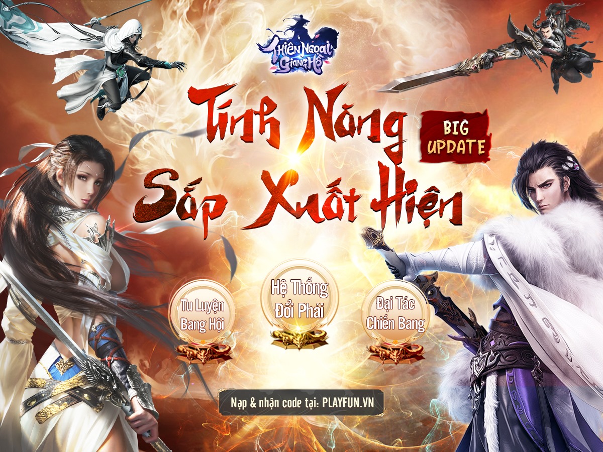 Nhá hàng Big Update 4.0, Thiên Ngoại Giang Hồ khiến cộng đồng game thủ 'nóng càng thêm nóng'