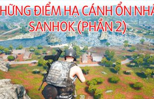 Kinh nghiệm PUBG PC: Phân tích các điểm hạ cánh ổn nhất tại Sanhok (Phần 2)