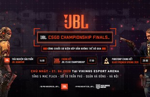 JBL tiếp tục thắp lửa cho cộng đồng CS:GO với sự kiện offline chung kết cùng pubstomp hoành tráng