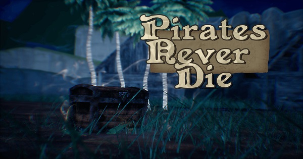 Pirates Never Die – Game kinh dị phiêu lưu hành động ly kỳ