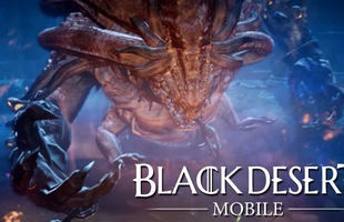 [Video] Cận cảnh đánh Boss tuyệt hay trong Black Desert Mobile