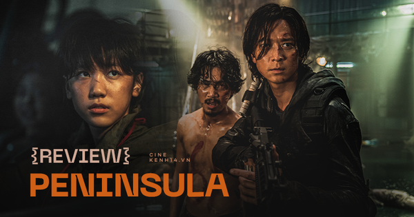 PENINSULA: Hậu truyện Train to Busan chẳng khác gì Fast and Furious phiên bản xác sống?