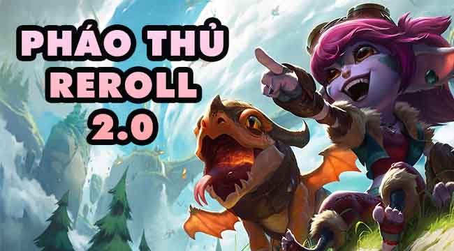 Đấu Trường Chân Lý: Bùng nổ Sát Thương với đội hình reroll Tristana Hộ Pháp phiên bản mới