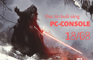 Đọc tin PC/Console buổi sáng (18/08/2019)