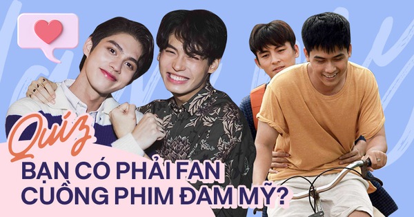 Quiz: Có chắc bạn là một fan cứng phim đam mỹ, làm quiz biết liền!