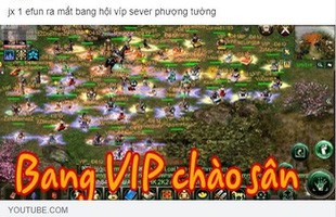 Hàng trăm Bang Hội được thành lập trong Jx1 Efunvn Mobile - Ký ức Võ Lâm Truyền Kỳ chưa bao giờ sống động đến thế