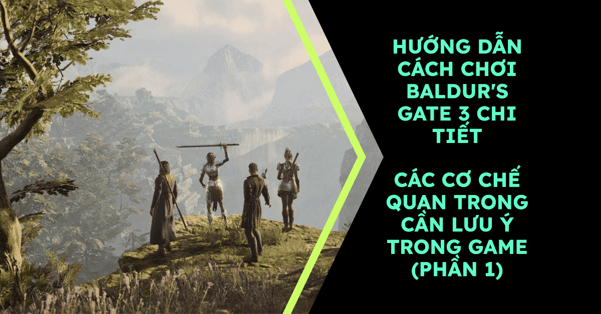 Hướng dẫn cách chơi Baldur's Gate 3 – Các cơ chế quan trọng (phần 1)