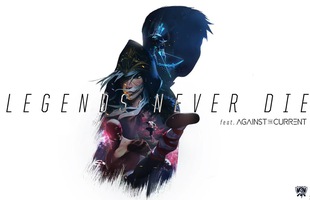 LMHT: Nổi da gà với ‘Legends Never Die’ - ca khúc chủ đề của CKTG năm nay