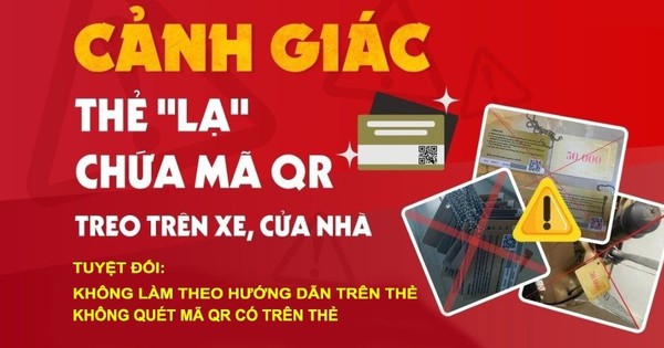 Xuất hiện "thẻ vàng" treo ở nhiều nơi có mã QR: Công an cảnh báo chiêu thức lừa đảo quét mã nhận tiền