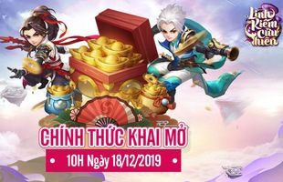 Linh Kiếm Cửu Thiên - chính thức khai mở Server với các sự kiện ưu đãi lên đến hàng trăm triệu