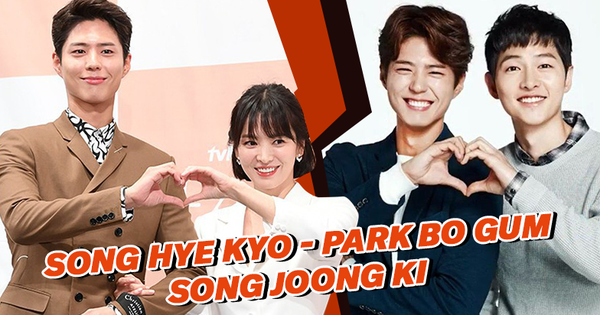 Song Hye Kyo - Park Bo Gum: Từ 