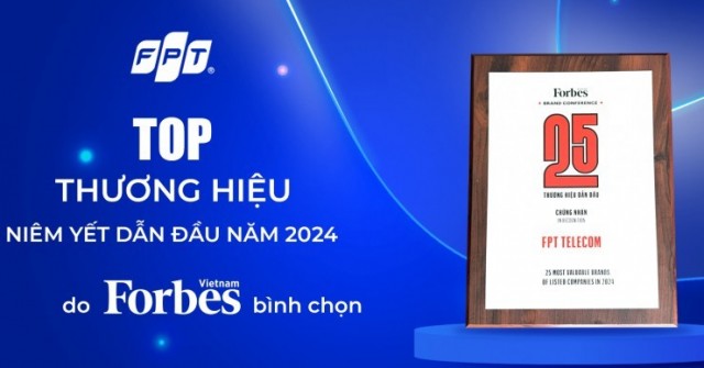 FPT là đại diện duy nhất của ngành viễn thông lọt Top 25 thương hiệu dẫn đầu do Forbes bình chọn