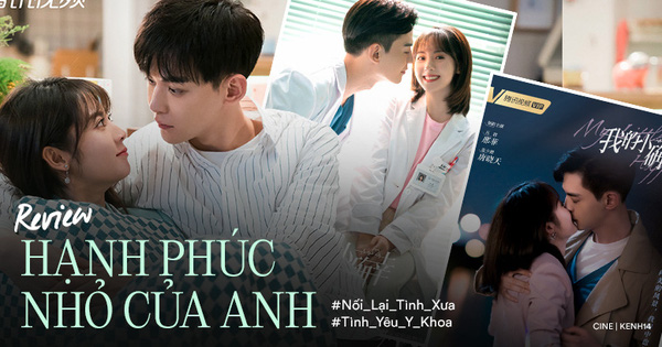 Hạnh Phúc Nhỏ Của Anh: Chuyện trúc mã tái ngộ sau bao năm đến giờ vẫn ghi điểm, phim ngôn tình ngọt nhất hiện tại là đây!