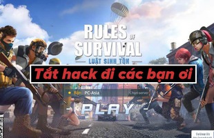 Quá bức xúc trước vấn nạn hack, game thủ Rules of Survival làm hẳn music video khuyên răn