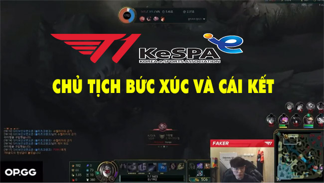 LMHT: Chủ tịch Faker bức xúc và cái kết – vừa “lên tiếng” là T1 và KeSPA phải thay đổi