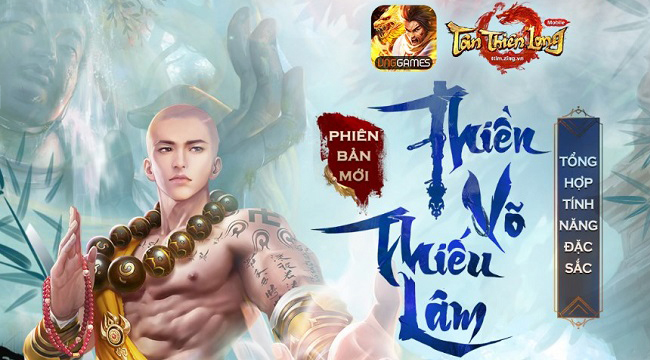 Tân Thiên Long Mobile VNG: Những tính năng mới trong phiên bản Thiền Võ Thiếu Lâm