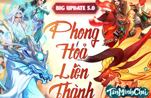 Mừng Big Update 5.0 - Phong Hỏa Liên Thành, Tân Minh Chủ tặng Giftcode siêu giá trị cho game thủ!