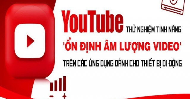 Youtube có thêm tính năng 'ổn định âm lượng' trên các nền tảng di động