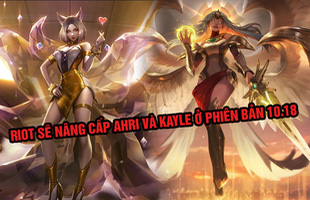 Riot Games bất ngờ công bố sẽ làm lại 'nhẹ' Ahri và nâng cấp Kayle ở phiên bản tới