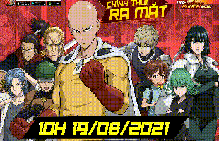 10h00 ngày 19/8 - One Punch Man: The Strongest chính thức ra mắt game thủ Việt