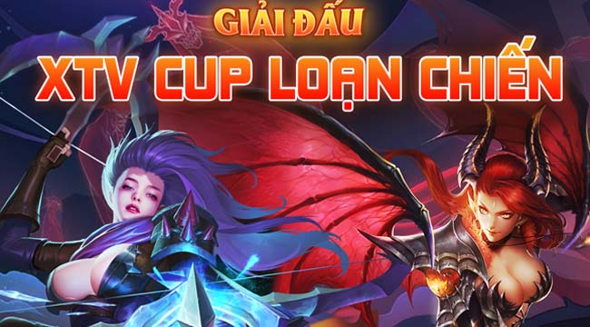 Top 5 lý do bạn không thể bỏ qua giải đấu XTV Cup Loạn Chiến