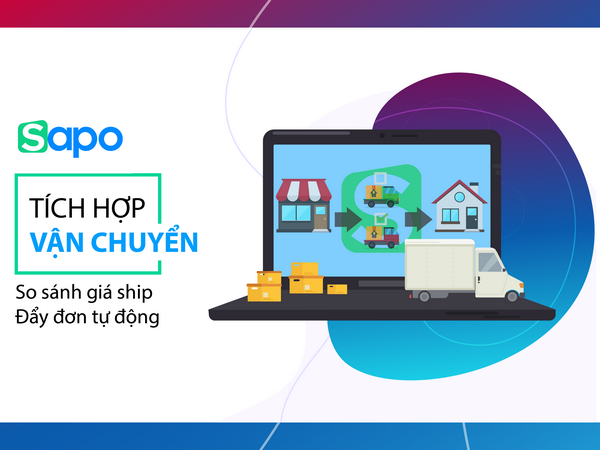 Sapo tích hợp vận chuyển: So sánh 'phí ship' và đẩy đơn tự động