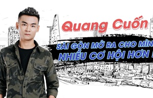 Quang Cuốn quyết định Nam tiến: 'Sài Gòn mở ra cho mình nhiều cơ hội hơn!'