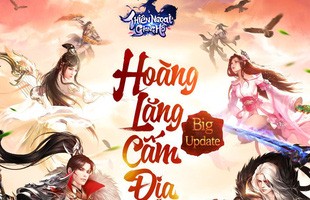 Thiên Ngoại Giang Hồ biến hóa khó lường trong bản BIG UPDATE 1.0: Hoàng Lăng Cấm Địa