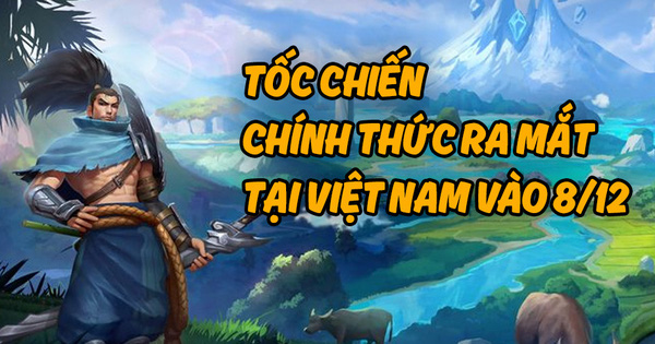 Tốc Chiến ấn định ngày chính thức phát hành tại Việt Nam, nhưng game thủ vẫn hoang mang tột độ!