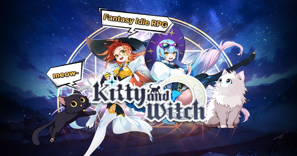 Kitty and Witch – Cùng phiêu lưu với cô nàng phù thủy và chú mèo đáng yêu