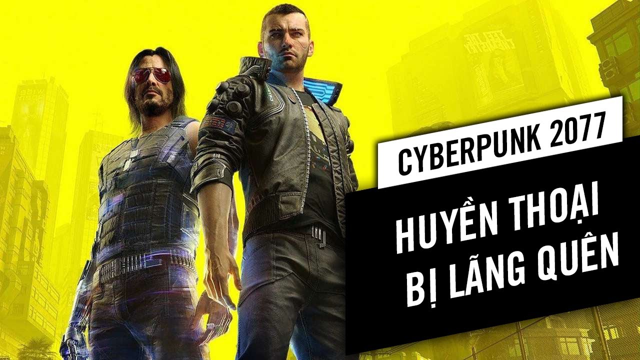 Đánh giá Cyberpunk 2077: Huyền thoại hay bị lãng quên?