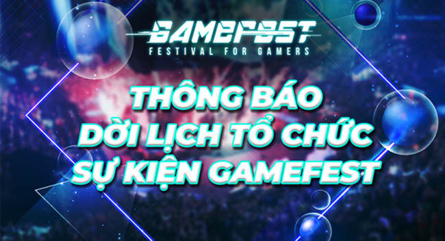 Gamefest 2022 hoãn tổ chức sang năm 2023 – VGL Valorant xác định 2 gương mặt vào chung kết