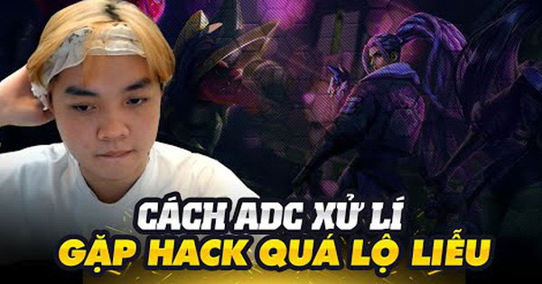 Gặp hack map lộ liễu, ADC vẫn 