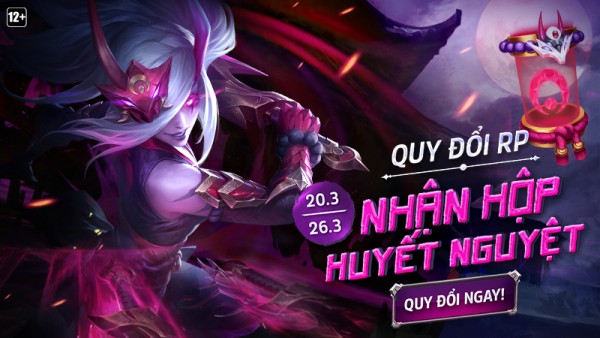 Quy đổi RP – Nhận miễn phí Hộp Huyết Nguyệt hấp dẫn từ 10:30 20/03 đến 23:59 26/03