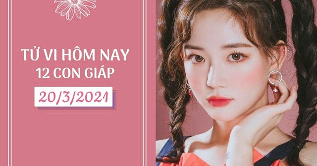 Tử vi 12 con giáp ngày 20/3/2021: Tý gặp phiền phức, Mùi tình tiền đều đạt