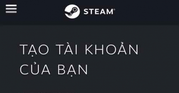 Cách tạo tài khoản Steam trên điện thoại nhanh chưa tới 5 phút